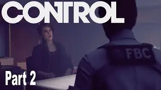 Control - Walkthrough Part 2 No Commentary [HD 1080P]