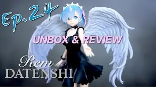 Ep.24 Rem Datenshi Figure Unbox & Review
