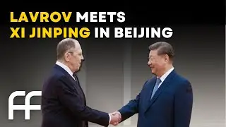 Russian FM Lavrov in China Meeting Xi Jinping | Factual Flow