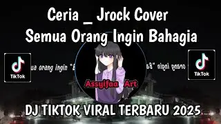 CERIA - Jrock COVER &bull; SEMUA ORANG INGIN BAHAGIA MENJALANI HIDUP DI DUNIA INI VIRAL TIKTOK TERBARU