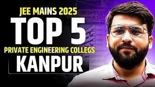 JEE Mains 2025: Top 5 Private Engineering Colleges in Kanpur | Fee | Placement #jee #jeemain