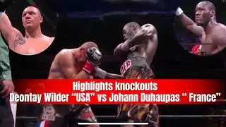 Highlights knockouts: Deontay Wilder &ldquo;USA&rdquo; vs Johann Duhaupas &ldquo; France&rdquo;