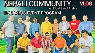 Event Management Group| Nepali Community| Al Jubail Saudi Arabia| Upcoming Event Program VLOG