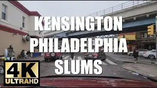 Driving Kensington Philadelphia Hood in 4K ULTRA HD | THE SLUMS (Narrated)