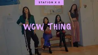 STATION X 0 - 슬기(SEULGI)X신비(여자친구)X청하X소연 'Wow Thing' //LYRICS//