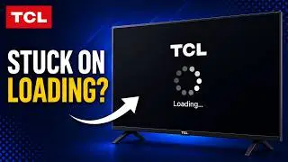 How To Fix TCL TV Stuck On Loading Screen (2025)