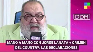 Jorge Lanata + Crimen del country: las declaraciones #DDM | Programa completo (04/03/24)
