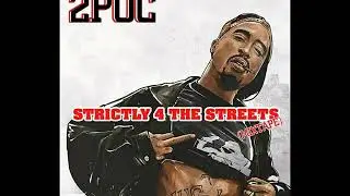 2Poc - Strictly 4 The Streets (Nothin' Like The Game)