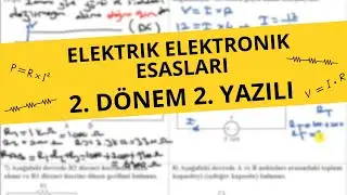 Elektrik-Elektronik Esasları Dersi 2. Dönem 2. Yazılı Sınav Soruları ve Cevapları