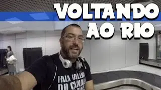 Dia 03 / Embarque para o Rio / Despachando a AEG / Chegada em casa