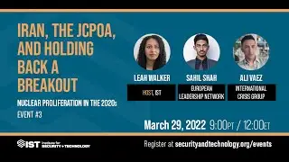 Sahil Shah & Ali Vaez: Iran, the JCPOA, and Holding Back a Breakout