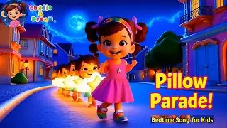 🛌 🌜Pillow Parade! | Cuddle & Dream - Magical Bedtime Song for Kids