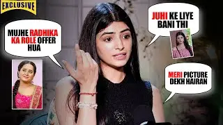 Mann Sundar Fame Juhi उर्फ़ Simran ने बताया आख़िर क्यो किया था RADHIKA के Role कों मना ? Exclusive 