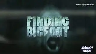 Finding Bigfoot Dub: All 