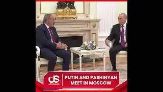 Putin and Pashinyan Meet in Moscow
