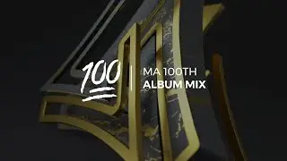 MA 100th - Album Mix