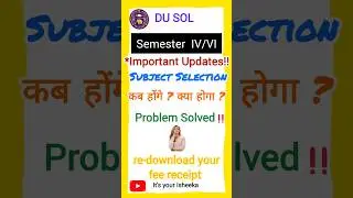 Du SOL 4th/6th Semester Subject Selection Problem Solved |re-download your fee receipt Subject 2025