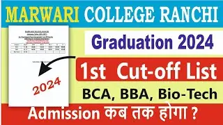 1st Cut- Off list Graduation (BBA, BCA, Bio- Tech) Marwadi College Ranchi