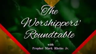 Worshippers Roundtable: &ldquo;Open the Floodgates of Heaven&rdquo; -Joshua Parham
