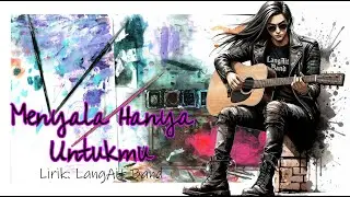LangAit Band - Menyala Hanya Untukmu (Slow Rock Melayu)