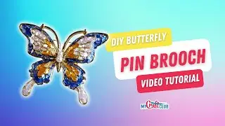 DIY Butterfly Pin Brooch - MyCraftClub Video Tutorial