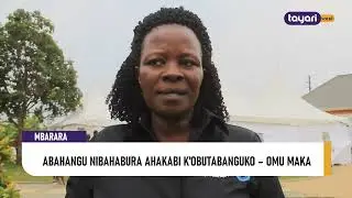 #AGENSHONGA: ABAHANGU NIBAHABURA AHAKABI K’OBUTABANGUKO – OMU MAKA – MBARARA