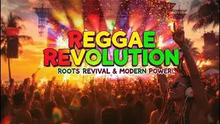 Reggae Revolution 2025 🔥✊ Roots Revival & Modern Power | One Love Spirit