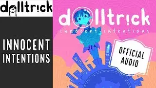 dolltr!ck - Innocent Intentions (Official Audio)