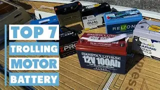 7 Best Trolling Motor Batteries to Boost Your Boat&rsquo;s Power