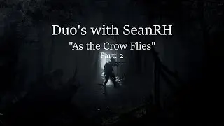 Hunt Showdown - As the crow flies - Duo's with SeanRH - Part: 2