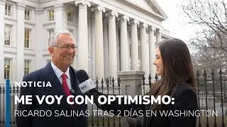 Me voy con optimismo: Ricardo Salinas tras dos días de trabajo en Washington