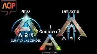 Ark 2 Delayed, Hello Ark Ascended, Good Bye Ark Evolved?