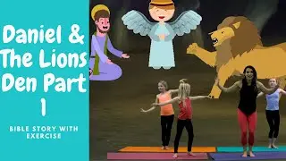 Daniel & The Lion's Den Animated Bible Story For Kids with Exercise, Part 1. Fun Bible Learning