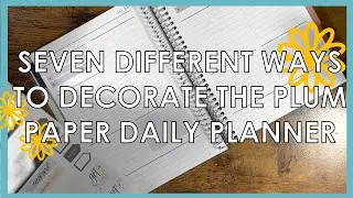 SEVEN DIFFERENT WAYS TO DECORATE THE PLUM PAPER DAILY PLANNER