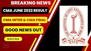 Breaking News | CMA Exam june 2022 Result Big Update | GOOD News Out |CMA Exam June 2022 Result date