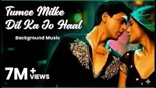 Tum Se Milke Dil Ka Haal &ndash; Romantic Background Music Song