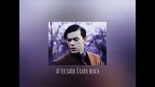 Dark Beach x After Dark || Mr Kitty || Pastel Ghost || Mashup 