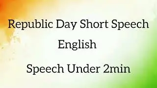 Short Speech on Republic Day | Speech Under 2 Minute | Last  Minute Preparation - English