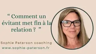 Comment un &eacute;vitant met fin &agrave; la relation ?