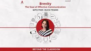 Brevity: The Soul of Effective Communication w/ Prof. Ruchi Tewari | MICAST Beyond The Classroom