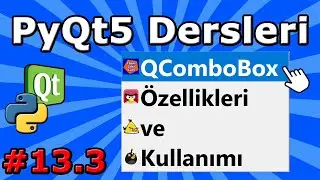 PyQt5 dersleri #13.3 QComboBox Özellikleri ve Kullanımı - Açılır Liste