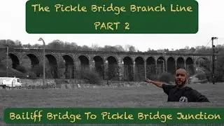The Pickle Bridge Branch Line ( Part 2 )