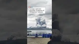 Footage captures dramatic eruptions of Philippines' Taal Volcano