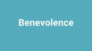 'Benevolence' Meaning and Pronunciation