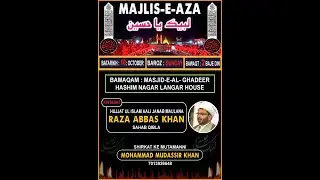 LIVE: MAJLIS-E-AZA BAMAQAM MASJID E AL GHADEER HASHIM NAGAR LANGAR HOUSE