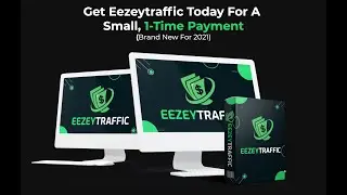 EezeyTraffic Review Step By Step + EezeTraffic MAXIMUM OVERDRIV + Bonuses