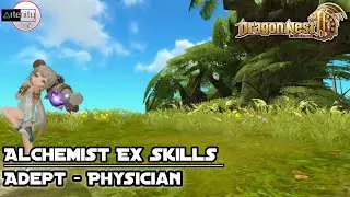 Alchemist EX Skills Dragon Nest 2 Evolution [Adept & Physician EX Skills Showcase]