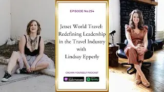 Redefining Leadership in Travel: Lindsey Epperly on Vision, Freedom & Building a Global Business
