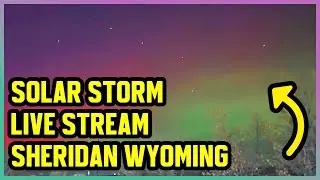 Northern Lights SPECTACULAR LIVE!  Aurora in Wyoming Sky - Streaming from Sheridan Webcam