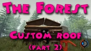 The Forest - How to build a custom roof (updated video)